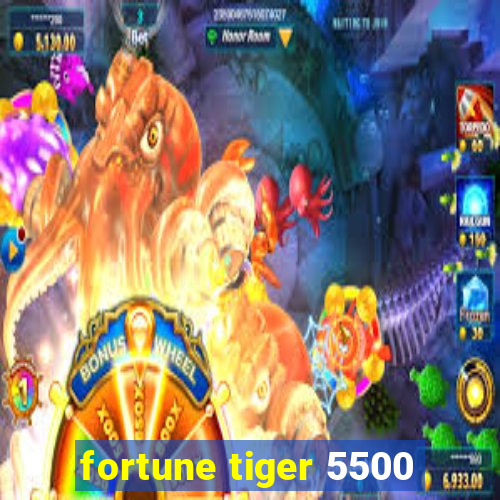 fortune tiger 5500